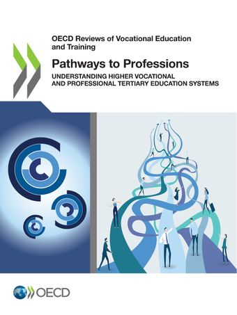 Pathways to Professions  - Understanding Higher Vocational and Professional Tertiary Education Systems